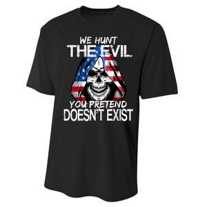 We Hunt The Evil You Pretend Doesn't Exist Performance Sprint T-Shirt