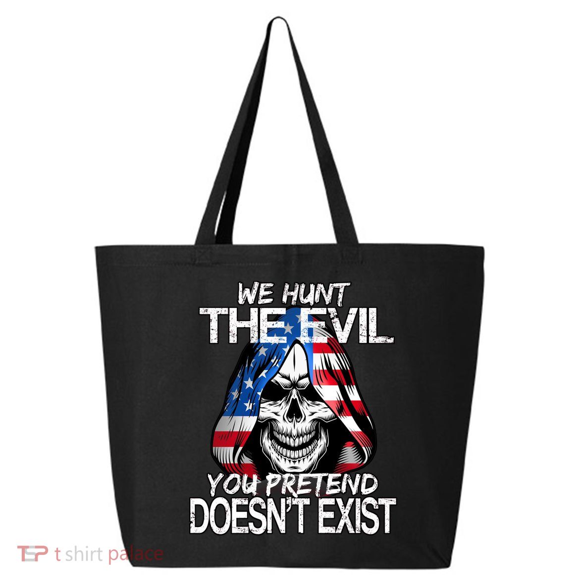 We Hunt The Evil You Pretend Doesn't Exist 25L Jumbo Tote