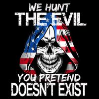 We Hunt The Evil You Pretend Doesn't Exist Baby Bodysuit