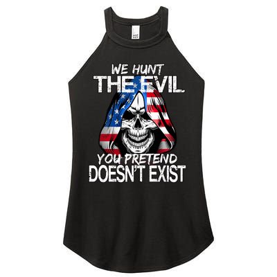 We Hunt The Evil You Pretend Doesn't Exist Women's Perfect Tri Rocker Tank