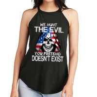 We Hunt The Evil You Pretend Doesn't Exist Women's Perfect Tri Rocker Tank