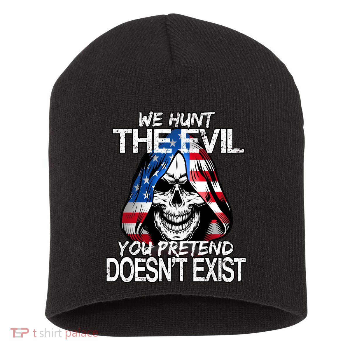 We Hunt The Evil You Pretend Doesn't Exist Short Acrylic Beanie