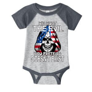 We Hunt The Evil You Pretend Doesn't Exist Infant Baby Jersey Bodysuit