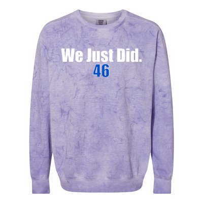 We Just Did 46th President Colorblast Crewneck Sweatshirt