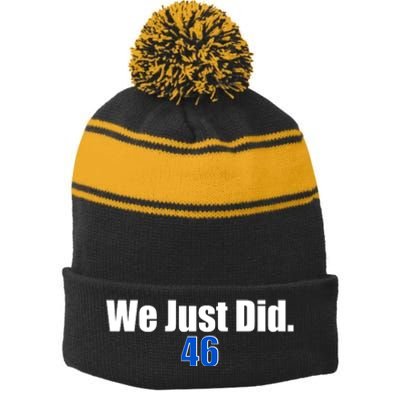 We Just Did 46th President Stripe Pom Pom Beanie