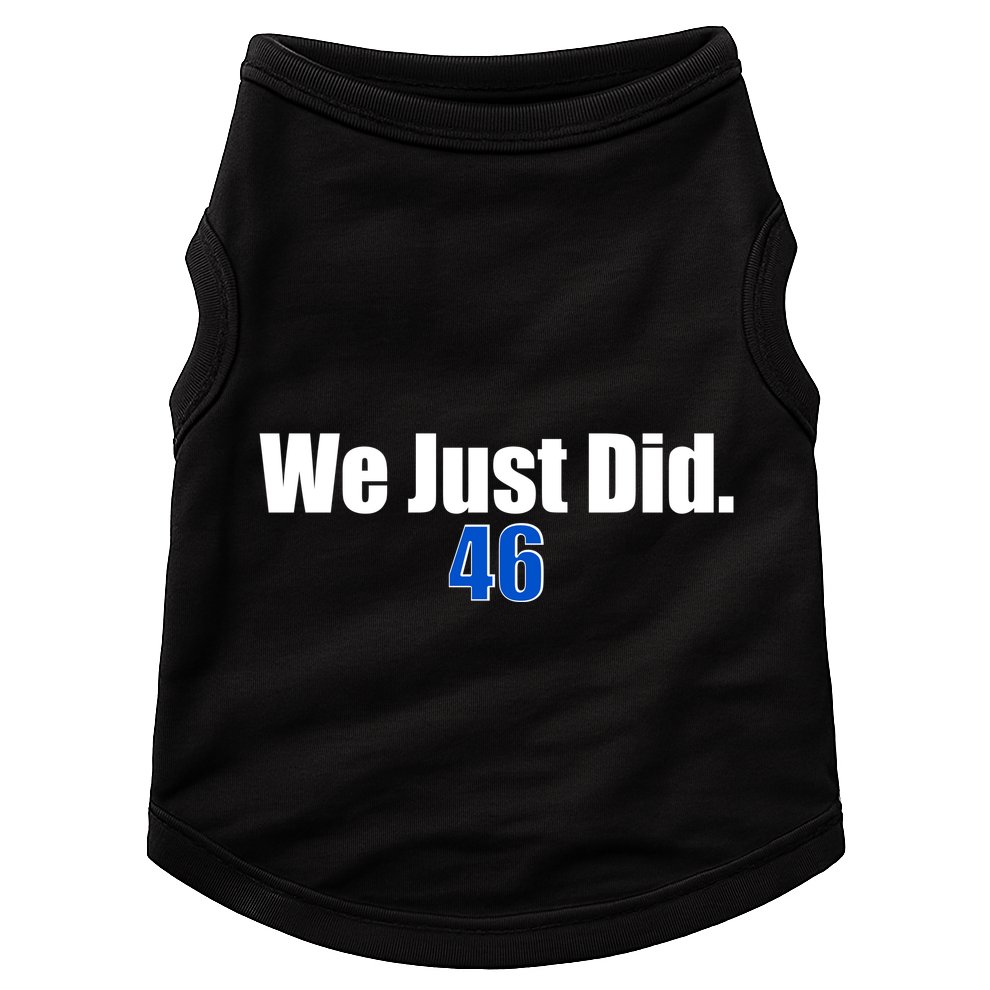 We Just Did 46th President Doggie Tank