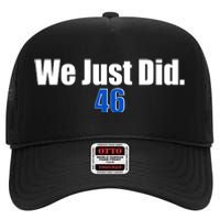 We Just Did 46th President High Crown Mesh Back Trucker Hat