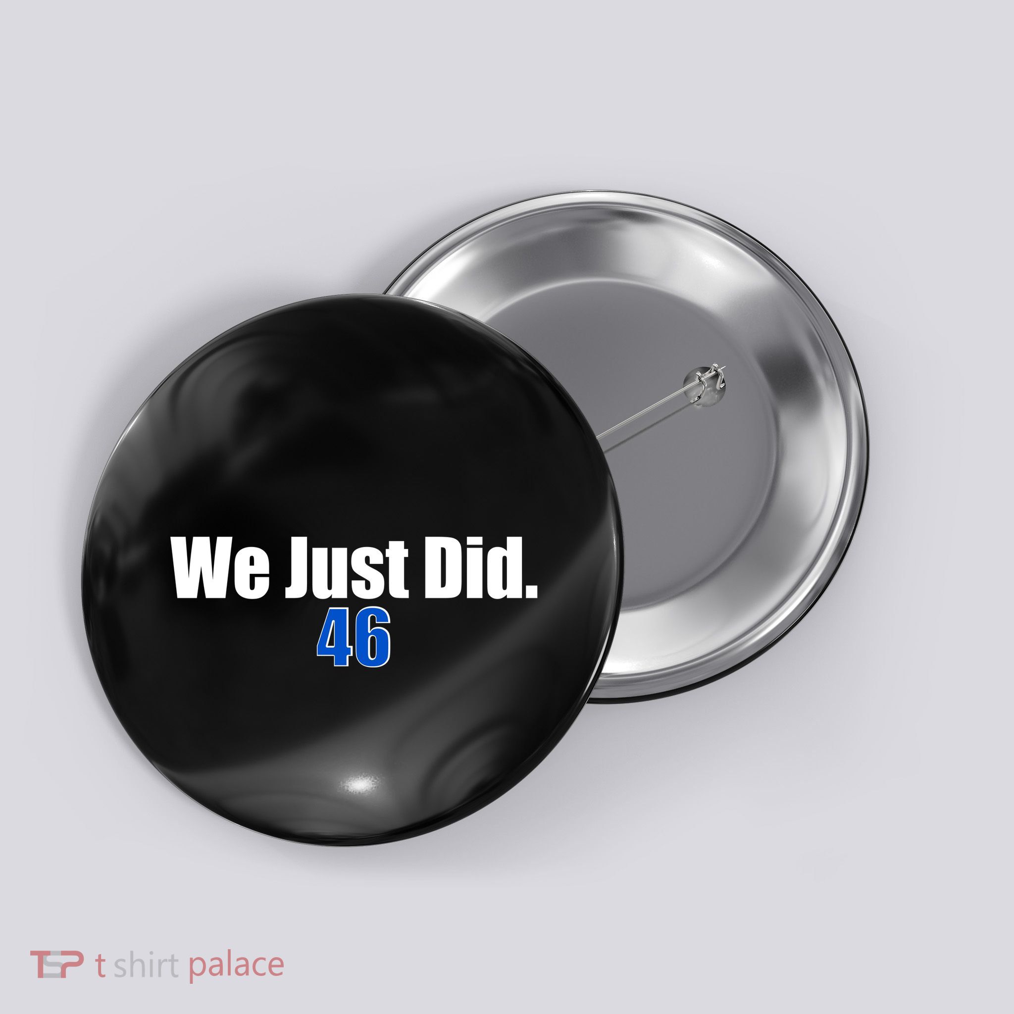 We Just Did 46th President Button