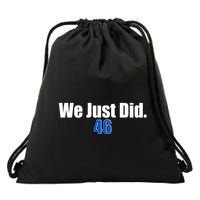 We Just Did 46th President Drawstring Bag