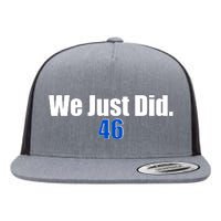 We Just Did 46th President Flat Bill Trucker Hat