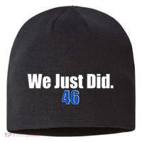 We Just Did 46th President Sustainable Beanie