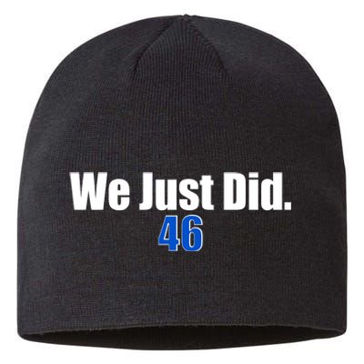 We Just Did 46th President Sustainable Beanie