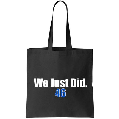 We Just Did 46th President Bag