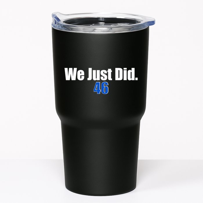 We Just Did 46th President Tumbler
