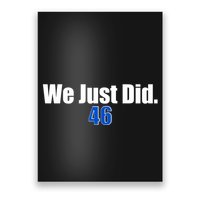 We Just Did 46th President Poster