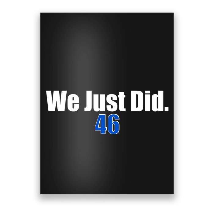 We Just Did 46th President Poster