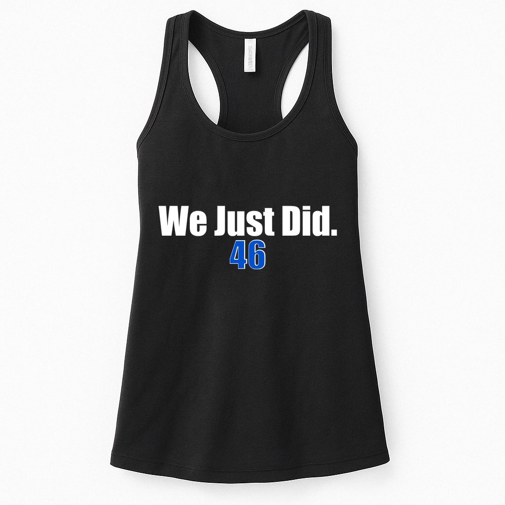 We Just Did 46th President Womens Tank Top