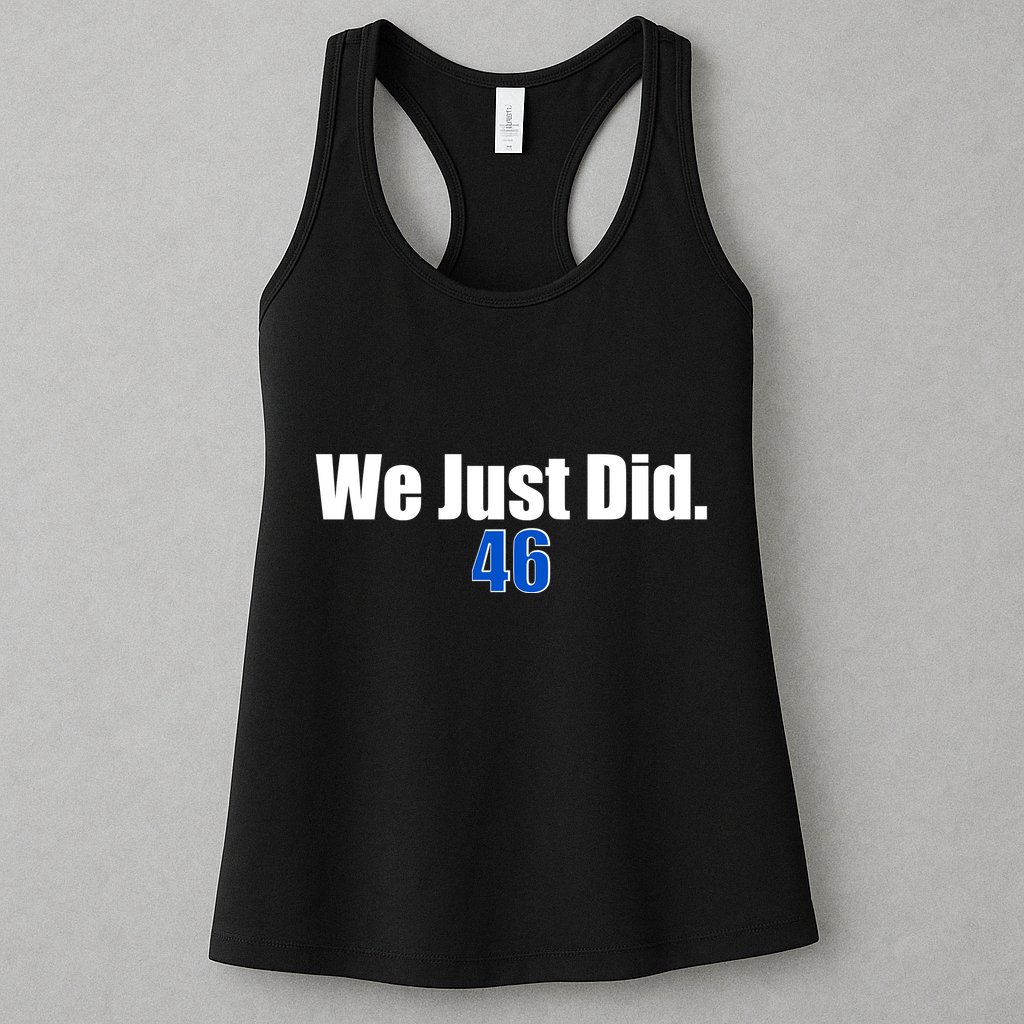 We Just Did 46th President Womens Tank Top