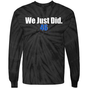 We Just Did 46th President Tie-Dye Long Sleeve Shirt