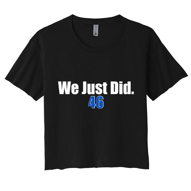 We Just Did 46th President Crop Top