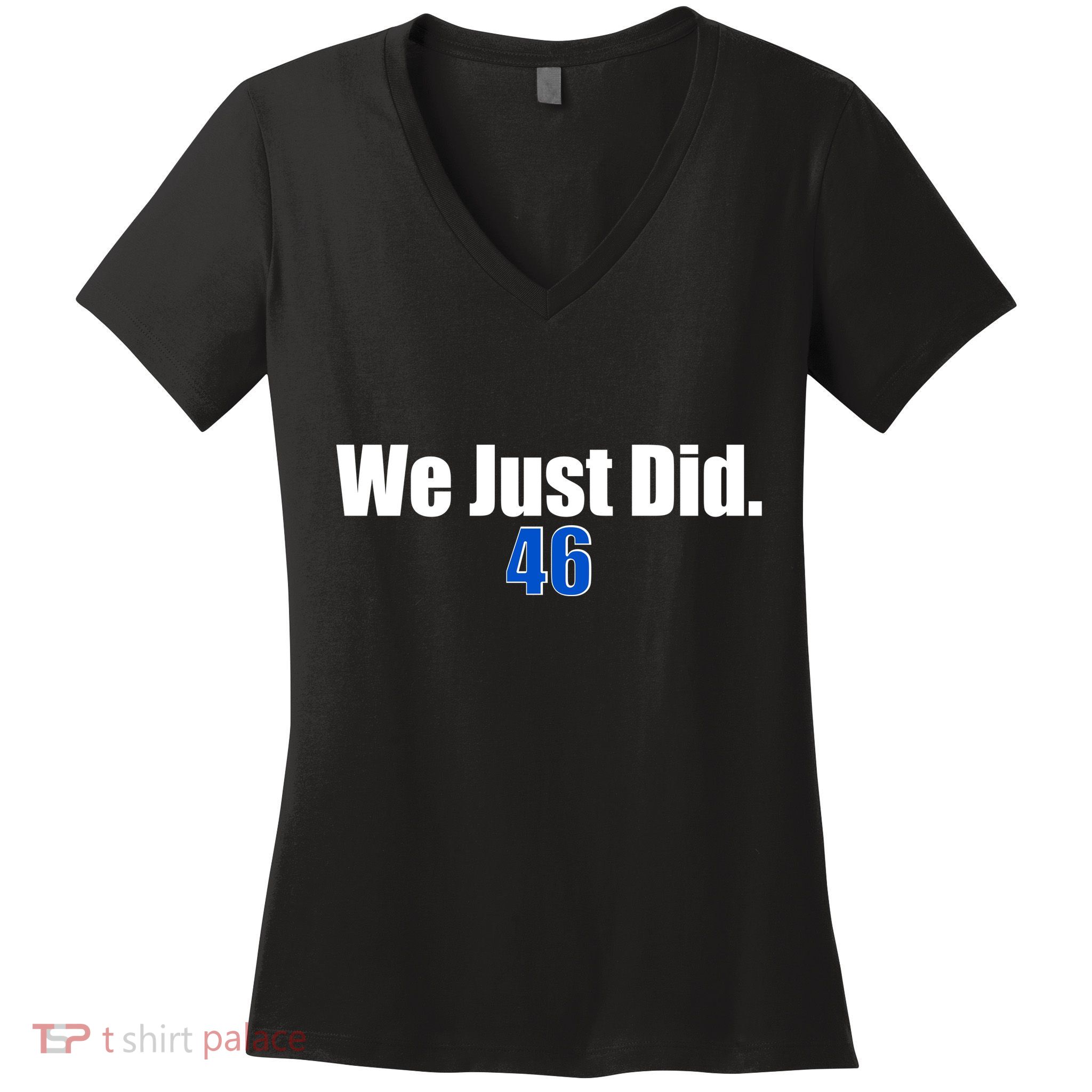 We Just Did 46th President Women's V-Neck T-Shirt