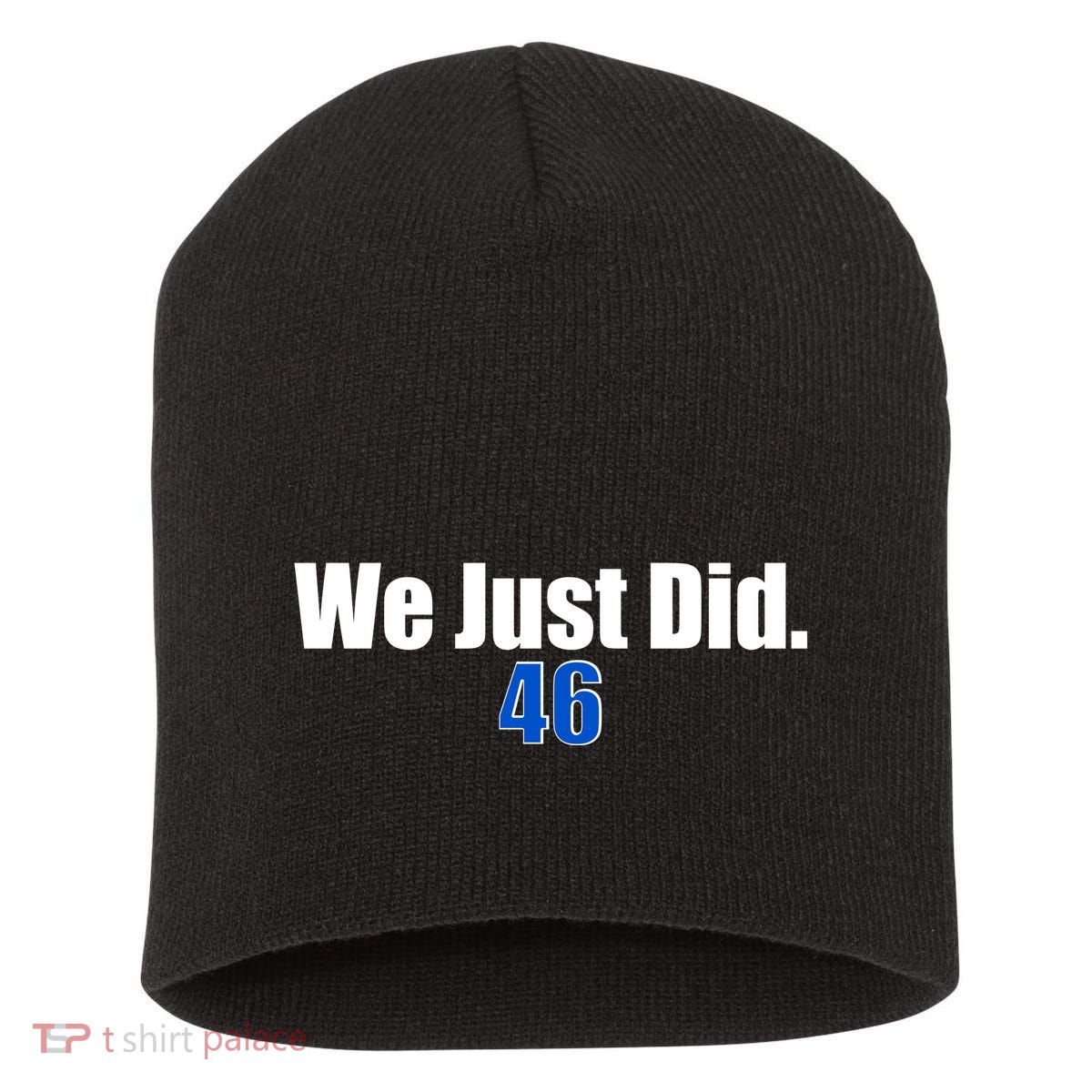 We Just Did 46th President Short Acrylic Beanie