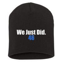 We Just Did 46th President Short Acrylic Beanie