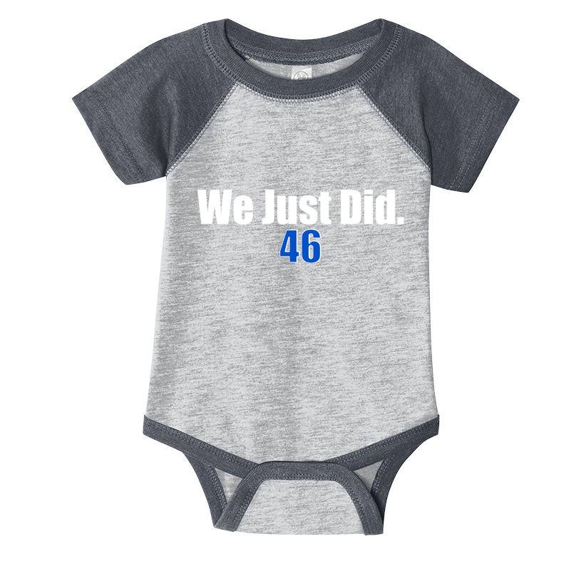 We Just Did 46th President Infant Baby Jersey Bodysuit