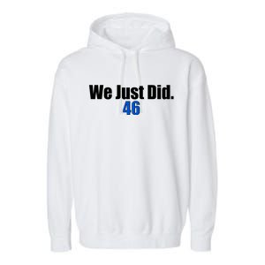 We Just Did 46th President Garment-Dyed Fleece Hoodie