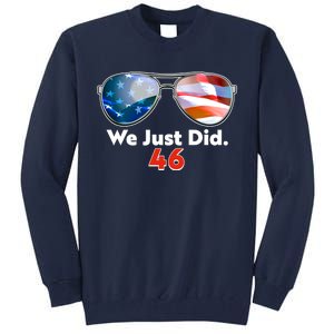 We Just Did Joe Biden President Elect 46 US Flag Sunglasses Tall Sweatshirt