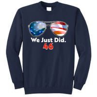 We Just Did Joe Biden President Elect 46 US Flag Sunglasses Tall Sweatshirt