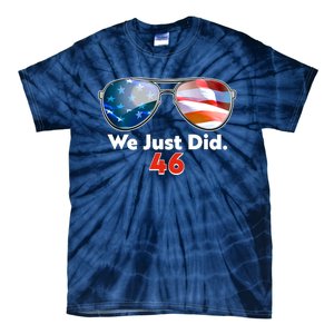 We Just Did Joe Biden President Elect 46 US Flag Sunglasses Tie-Dye T-Shirt