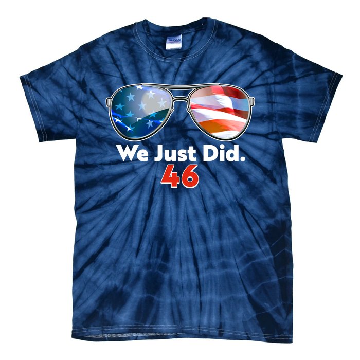 We Just Did Joe Biden President Elect 46 US Flag Sunglasses Tie-Dye T-Shirt