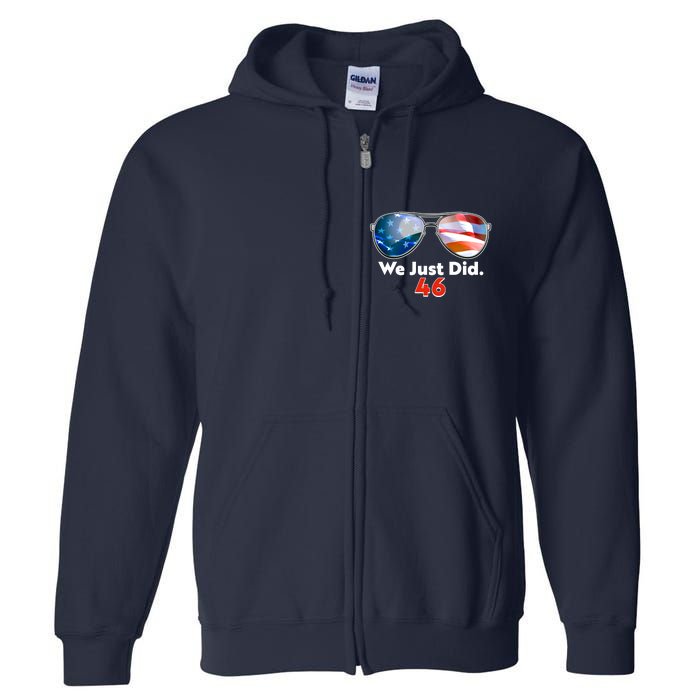 We Just Did Joe Biden President Elect 46 US Flag Sunglasses Full Zip Hoodie