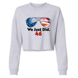 We Just Did Joe Biden President Elect 46 US Flag Sunglasses Cropped Pullover Crew