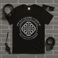 We Kilt The Last One That Its Called A Skirt T-Shirt