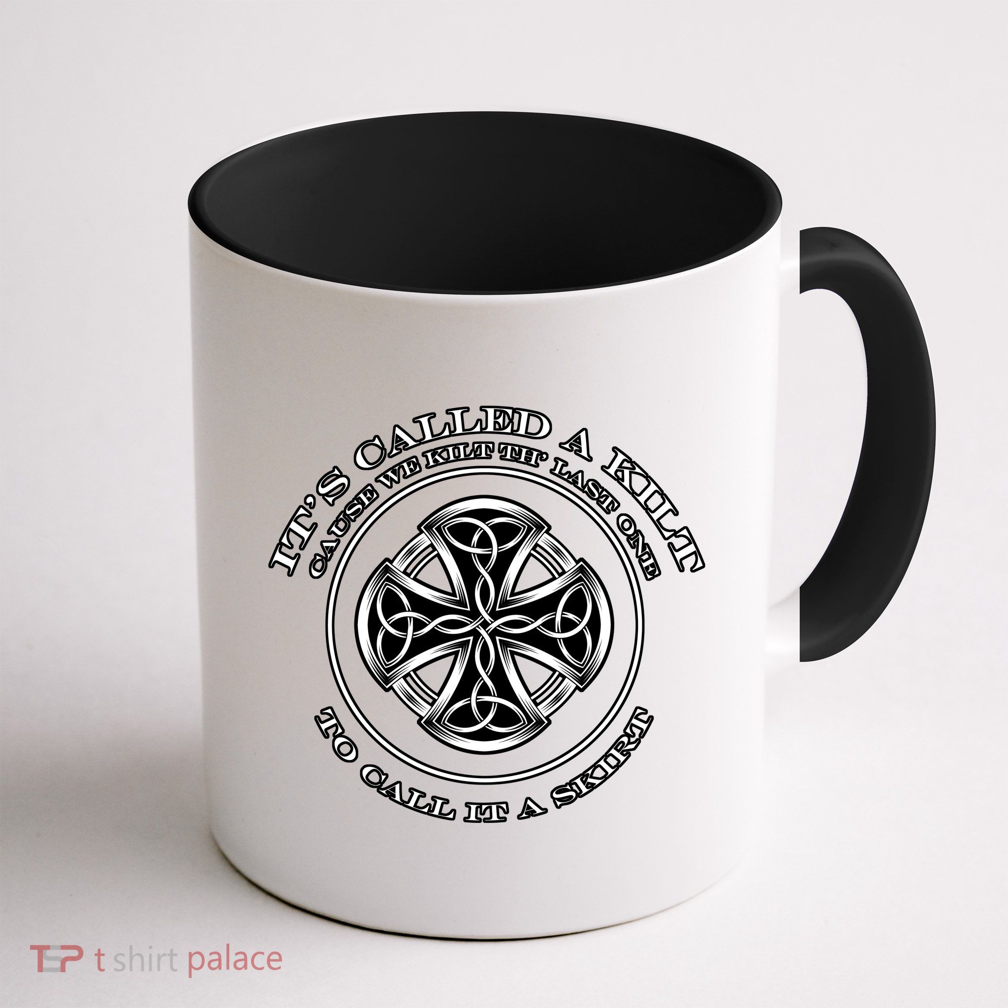 We Kilt The Last One That Its Called A Skirt Mug