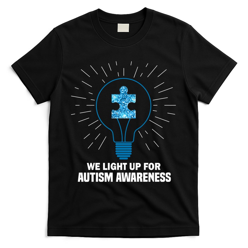 We Light It Up For Autism Awareness T-Shirt