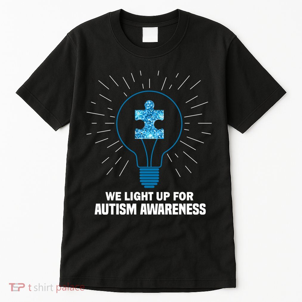 We Light It Up For Autism Awareness Tall T-Shirt