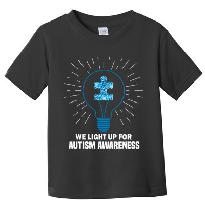 We Light It Up For Autism Awareness Toddler T-Shirt