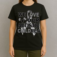 We Love Our Autistic Children T-Shirt
