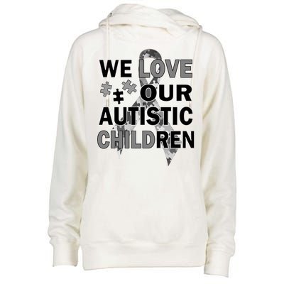 We Love Our Autistic Children Womens Funnel Neck Pullover Hood