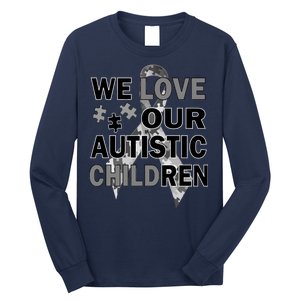 We Love Our Autistic Children Long Sleeve Shirt