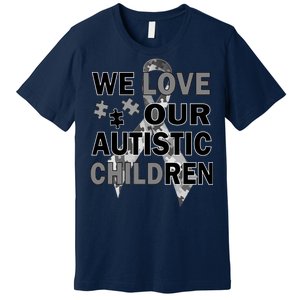 We Love Our Autistic Children Premium T-Shirt