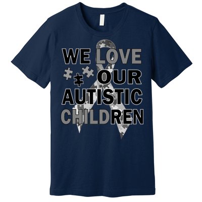 We Love Our Autistic Children Premium T-Shirt