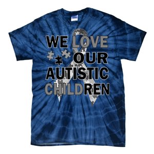 We Love Our Autistic Children Tie-Dye T-Shirt