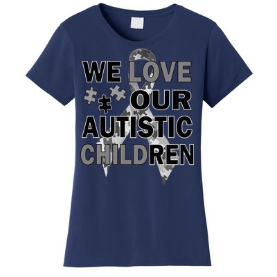 We Love Our Autistic Children Women's T-Shirt