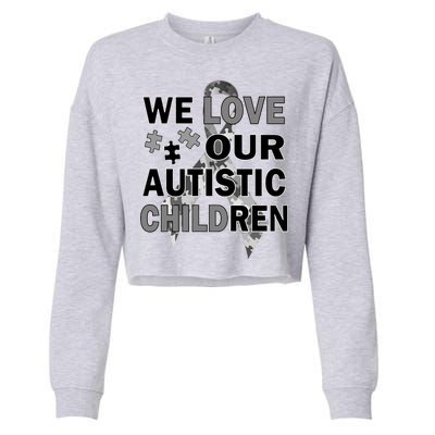 We Love Our Autistic Children Cropped Pullover Crew