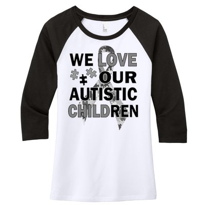 We Love Our Autistic Children Women's Tri-Blend 3/4-Sleeve Raglan Shirt