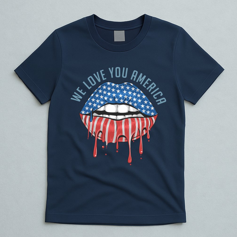 We Love You America Lips T-Shirt